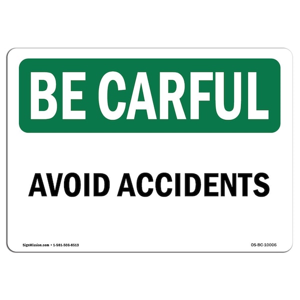 OSHA BE CAREFUL Sign, Avoid Accidents, 24in X 18in Decal, 18" W, 24" L, Landscape